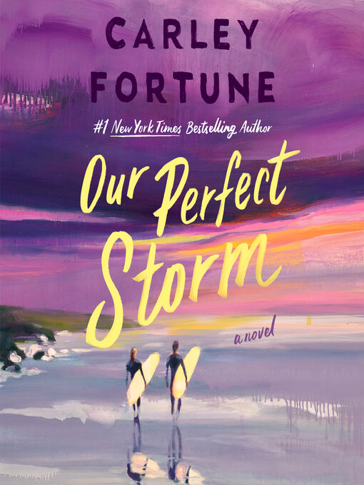 Title details for Our Perfect Storm by Carley Fortune - Wait list